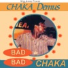 Bad Bad Chaka