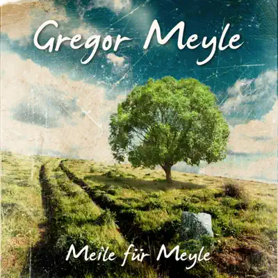Meile für Meyle - Gregor Meyle Meile für Meyle - Gregor Meyle