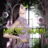 Music Man (Original Mix) song lyrics