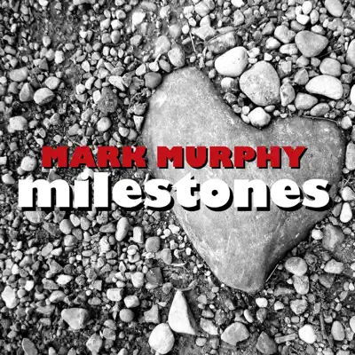 Milestones - Mark Murphy