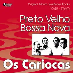 Preto Velho Bossa Nova (Continental Columbia Singles 1948 - 1960) - Os Cariocas