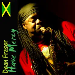 Have Mercy - Dean Fraser Have Mercy - Dean Fraser