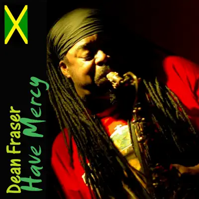 Have Mercy - Dean Fraser Have Mercy - Dean Fraser