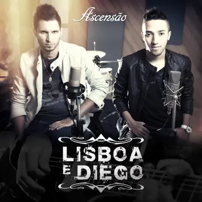 Ascensão - Lisboa e Diego
