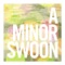 I Awoke - A Minor Swoon lyrics