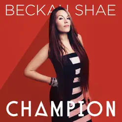 Champion - Beckah Shae