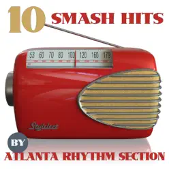 10 Smash Hits By the Atanta Rhythm Section - Atlanta Rhythm Section