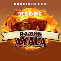 Corridos Con Madre - Ramón Ayala