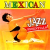 Mexican Jazz Essentials