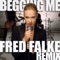 Begging Me (Fred Falke Remix) - Florrie lyrics