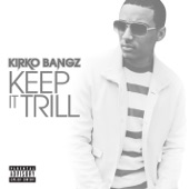 Kirko Bangz - Keep It Trill
