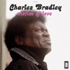 Charles Bradley - You Put the Flame on It