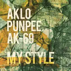 My Style - Single by AKLO, PUNPEE & AK-69 album reviews, ratings, credits