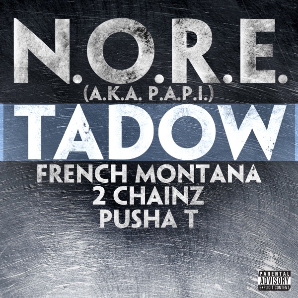 Tadow (feat. French Montana, 2 Chainz & Pusha T) - Single - N.O.R.E. (a.k.a. P.A.P.I.)