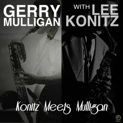 Konitz Meets Mulligan - Gerry Mulligan Konitz Meets Mulligan - Gerry Mulligan