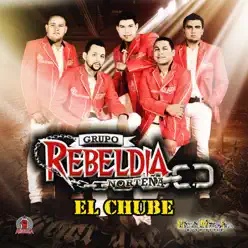 El Chube - Grupo Rebeldia El Chube - Grupo Rebeldia