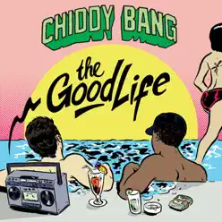 The Good Life - Single - Chiddy Bang