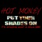 Put Your Shades On - H.O.T Money lyrics