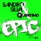 Epic - Sandro Silva & Quintino lyrics