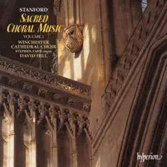 Stanford: Sacred Choral Music, Vol. 1 by Winchester Cathedral Choir & David Hill album reviews, ratings, credits