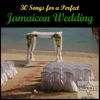 30 Songs for a Perfect Jamaican Wedding, 2012