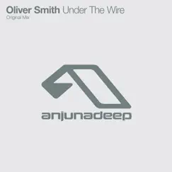 Under the Wire (Original Mix) - Single by Oliver Smith album reviews, ratings, credits