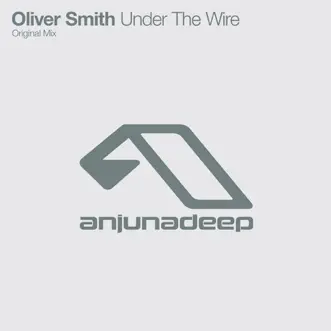 Under the Wire (Original Mix) - Single by Oliver Smith album reviews, ratings, credits