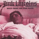 Pink Lincolns - I've Got My Tie On