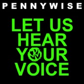 Pennywise - Let Us Hear Your Voice