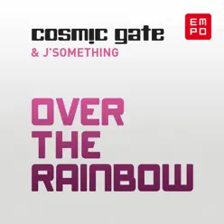 Over the Rainbow - EP - Cosmic Gate