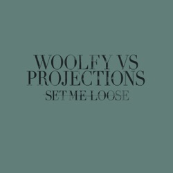 Woolfy & Projections - Set Me Loose (Lexx Remix)