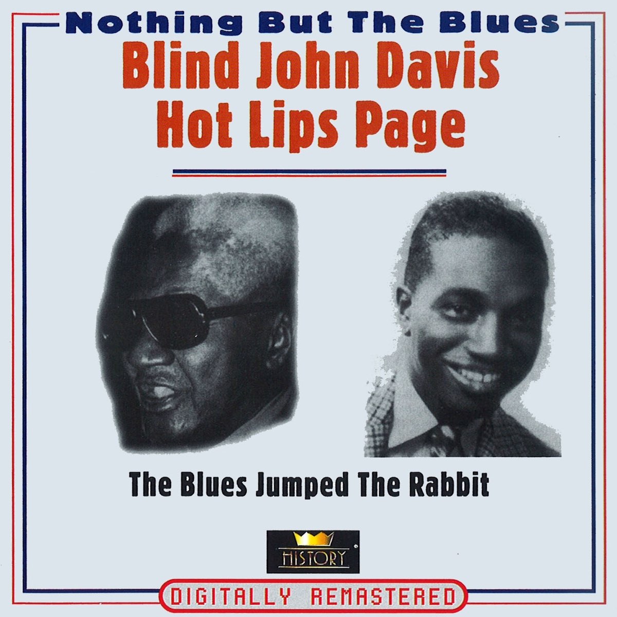 Nothing but blues. Blues Jumpers. Have the Blues. Blind Johnny. 1977 - Nothing' but the Blues.