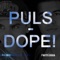 Dope (Nomis Remix) - PULS lyrics