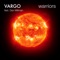 Warriors (Original Mix) [feat. Dan Millman] - Vargo lyrics