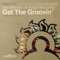 Get The Groovin' - Leo Blanco & Hugo Sanchez lyrics