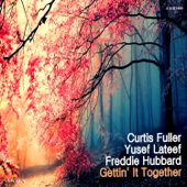 Gettin' It Together - Curtis Fuller, Yusef Lateef & Freddie Hubbard