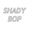 Shady Bop - B.T.M lyrics