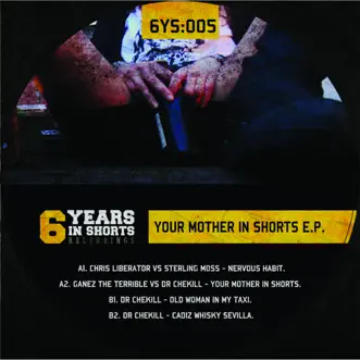 Your Mother In Shorts - EP by Chris Liberator, Sterling Moss, Ganez the Terrible & Dr. Chekill album reviews, ratings, credits