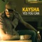 Yes You Can (Anjelcity2 Raw R&b Remix) - Kaysha lyrics