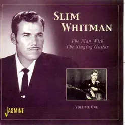 The Man With the Singing Guitar, Vol. 1 - Slim Whitman
