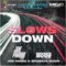 Slows Down - Joe Parra & Brosste Moor lyrics