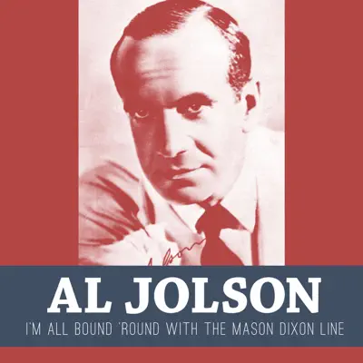 I'm All Bound 'Round with the Mason Dixon Line - Single - Al Jolson