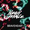 Neon Jungle - Braveheart