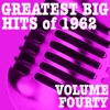 Greatest Big Hits of 1962, Vol. 40