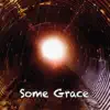 Some Grace album lyrics, reviews, download