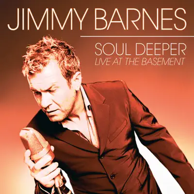 Soul Deeper (Live At the Basement) - Jimmy Barnes