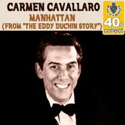 Manhattan (From "the Eddy Duchin Story") (Remastered) - Single - Carmen Cavallaro Manhattan (From "the Eddy Duchin Story") (Remastered) - Single - Carmen Cavallaro