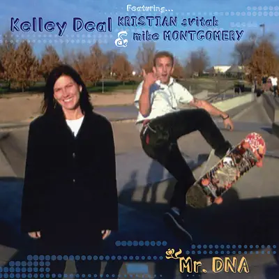 Smart Patrol/Mr. DNA (feat. Kristian Svitak & mike montgomery) - Single - Kelley Deal