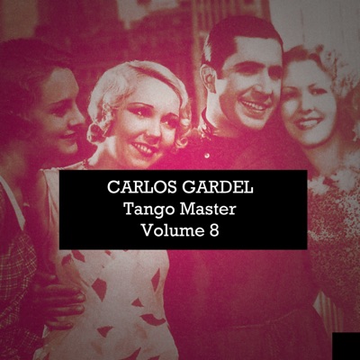 Tango Master, Vol. 8 - Carlos Gardel