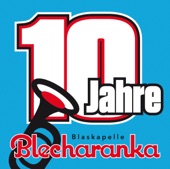 Blaskapelle Blecharanka - 10 Jahre